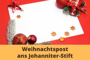 Weihnachtspost ans Johanniter-Stift